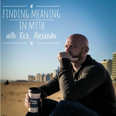 Episode 30: Finding Meaning in Myth with Rick Alexander