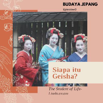Ep3. Budaya Jepang- Siapa itu Geisha??
