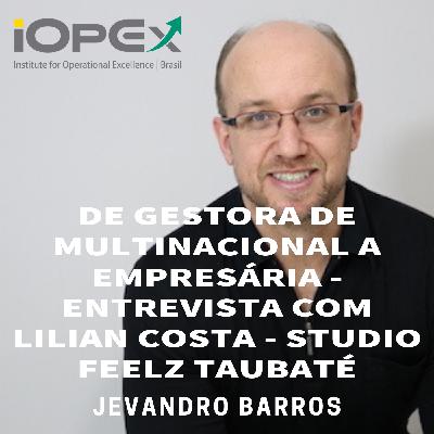 De Gestora de Multinacional a Empresária - Entrevista com Lilian Costa - Studio FEELZ Taubaté