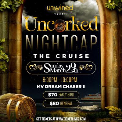 Unwined Presents Uncorked Nightcap The Cruise