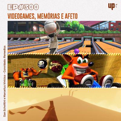 #300 - Videogames, memórias e afeto (ft. Remedios) #300 - Videogames, memórias e afeto (ft. Remedios)