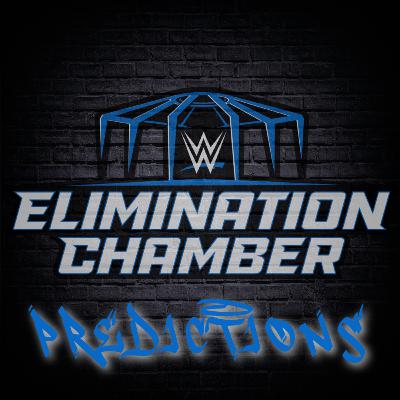 WWE: Elimination Chamber Predictions WWE: Elimination Chamber Predictions