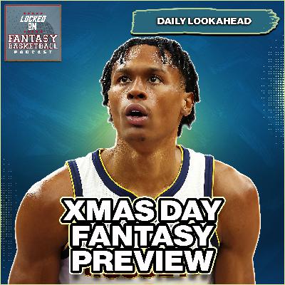 The ESSENTIAL Christmas Day Preview For NBA Fantasy Basketball