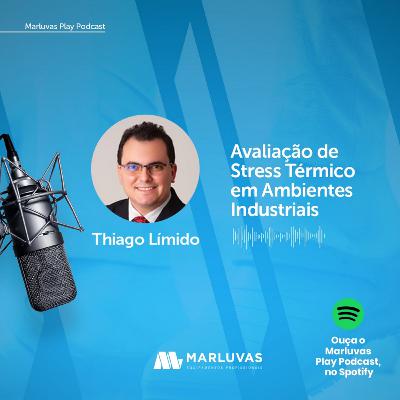 Avaliação de Stress Térmico em Ambientes Industriais - Thiago Límido | Mês TST 2023
