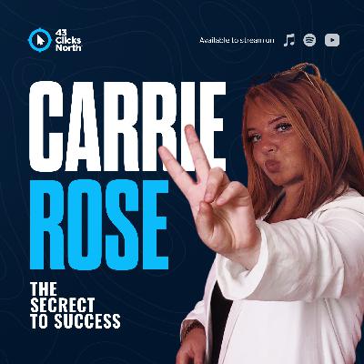 The Secret to Success / Carrie Rose x 43 Clicks North The Secret to Success / Carrie Rose x 43 Clicks North