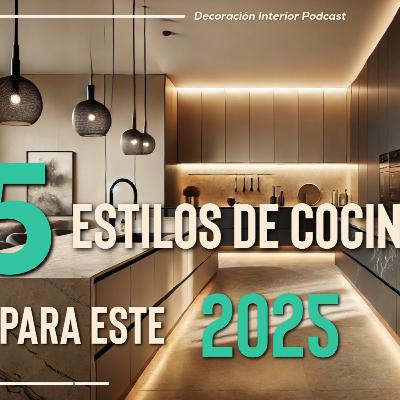 🖐️5 ESTILOS DE COCINA 2025 + Mi Propuesta Personal 🤩 | Tendencias en Cocinas Modernas