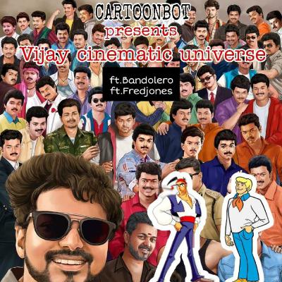 S1E3: THALAPATHY VIJAY CINEMATIC UNIVERSE | FEAT. BANDOLERO AND FRED JONES | CARTOONBOT PODCASTS