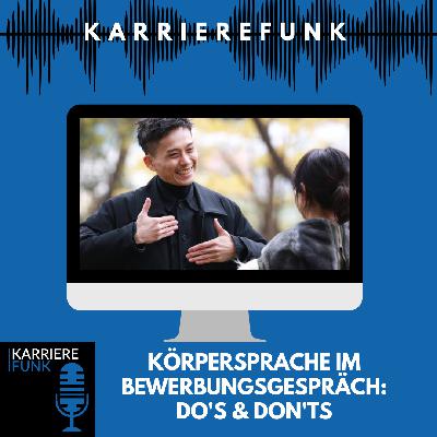 #010 - Körpersprache im Bewerbungsgespräch: Do's & Don'ts