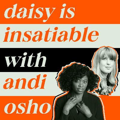 Daisy is Insatiable with Andi Osho