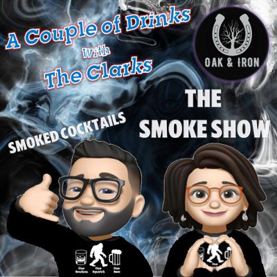 💨 Smoke Show!💨 A Couple of Drinks with the Clarks Two For Tuesday Two Smoked Cocktails - featuring Oak & Iron Nimbus Cocktail Smoker!