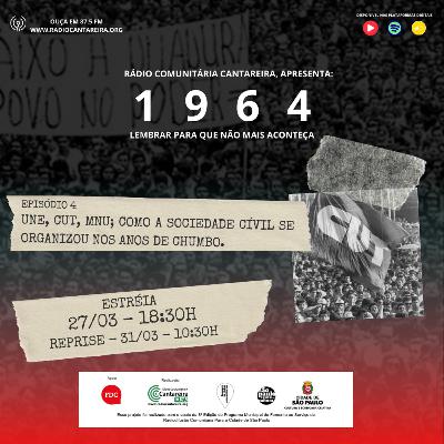1964 - EP 04 - UNE, CUT, MNU, COMO A SOCIEDADE CIVIL SE ORGANIZOU NOS ANOS DE CHUMBO 1964 - EP 04 - UNE, CUT, MNU, COMO A SOCIEDADE CIVIL SE ORGANIZOU NOS ANOS DE CHUMBO