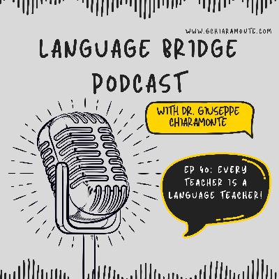 Every Teacher is a Language Teacher: ESL Strategies for General Classrooms