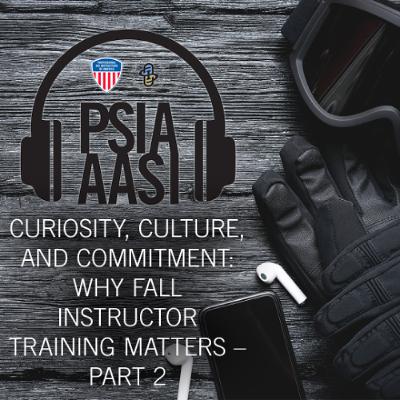 Curiosity, Culture,  and Commitment:  Why Fall Instructor  Training Matters – PART 2