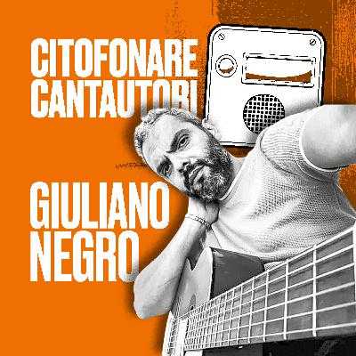 CITOFONARE CANTAUTORI #02 (1/2) Giuliano Negro | le parole
