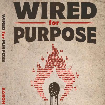 Wired for Purpose: Special Book Launch Edition Wired for Purpose: Special Book Launch Edition