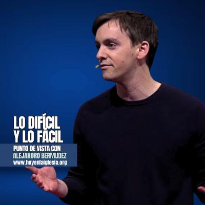 Lo difícil y lo fácil Lo difícil y lo fácil