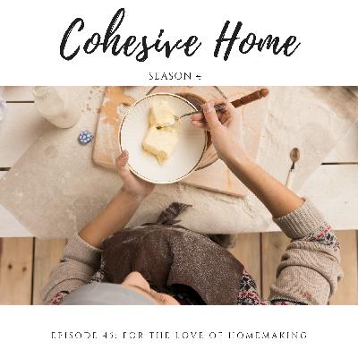 45: For the Love of Homemaking