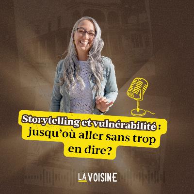 Ép. 39 // Storytelling et vulnérabilité : jusqu’où aller sans trop en dire? Ép. 39 // Storytelling et vulnérabilité : jusqu’où aller sans trop en dire?