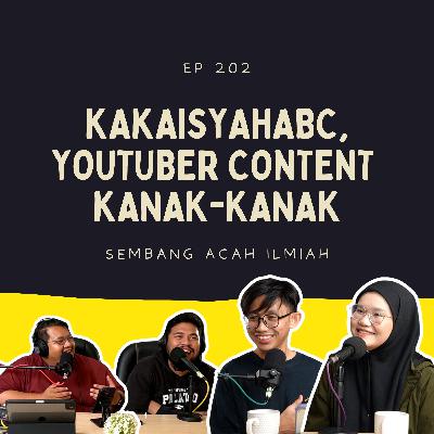 EP 202: KakAisyahABC, Youtuber content kanak-kanak