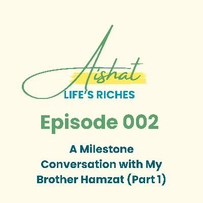 Family, Faith & Foundations: A Milestone Conversation with My Brother Hamzat (Part 1)
