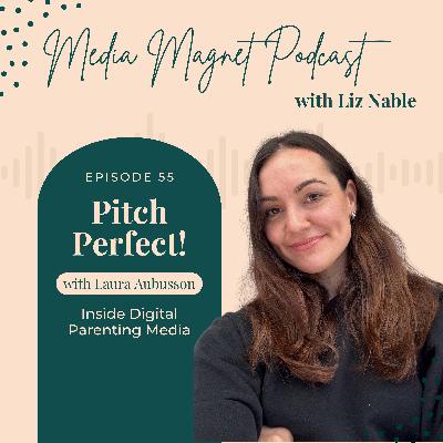 55: Pitch Perfect: Inside Digital Parenting Media with journalist Laura Aubusson