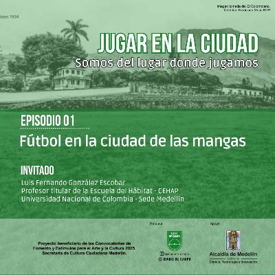 Jugar en la ciudad. EP1. Fútbol en la ciudad de las mangas Jugar en la ciudad. EP1. Fútbol en la ciudad de las mangas