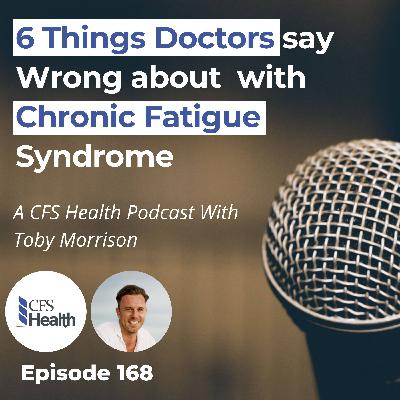 Episode 168 - What Doctors Get Wrong About M.E/CFS