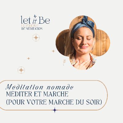 97/Méditer et marcher (une méditation nomade)