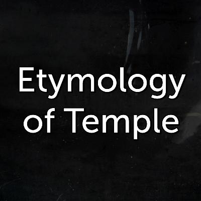 Etymology of Temple
