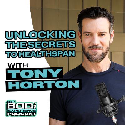 Tony Horton Explains His Legendary Fitness at Age 67 | EP 42: Tony Horton