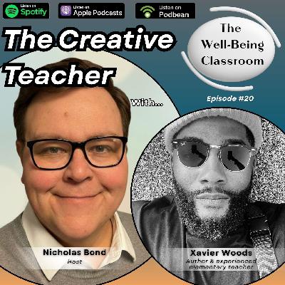 #20 The Creative Teacher with Xavier Woods #20 The Creative Teacher with Xavier Woods