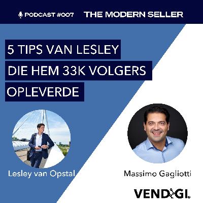 5 tips van Lesley die hem 33k volgers opleverde | Podcast #007: The Modern Seller