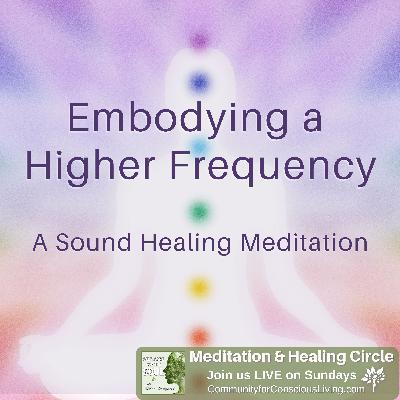 Embodying A Higher Frequency