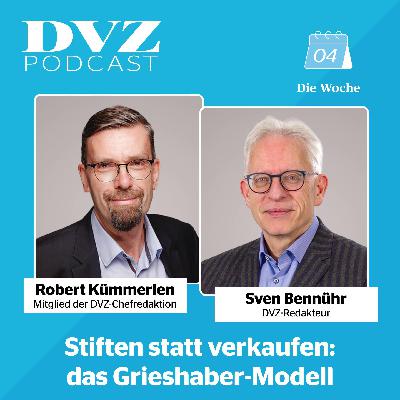 Die Woche: Stiften statt verkaufen - das Grieshaber-Modell