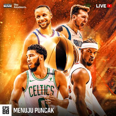 Eps. 88 : Menuju Puncak Final Wilayah! - 2022 NBA Playoffs Weekly Recap