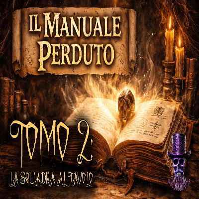 📖 IL MANUALE PERDUTO | Tomo  2: La squadra al tavolo 📖