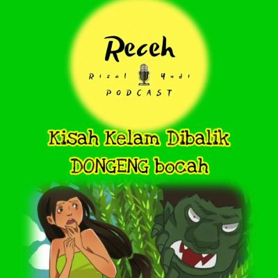 02 Kisah Kelam Dibalik Dongeng bocah.