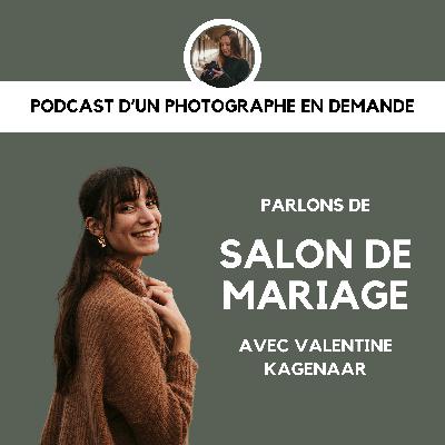 #16 Salon de mariage, y aller ou pas ? avec Valentine Kagenaar