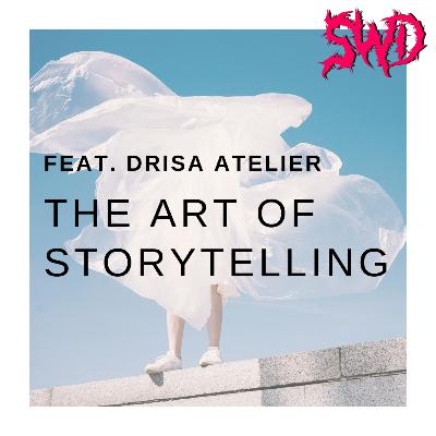 The Art of Storytelling feat. Drisa Atelier The Art of Storytelling feat. Drisa Atelier