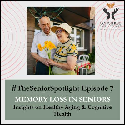 Memory Loss in Seniors: Insights on Healthy Aging and Cognitive Health