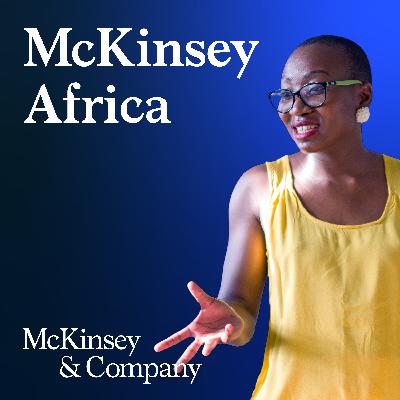 A McKinsey Africa podcast with Ashraf Sabry, founder and CEO of Fawry
