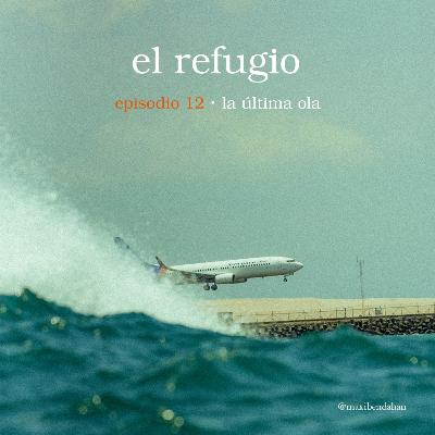 Episodio 12: La última ola