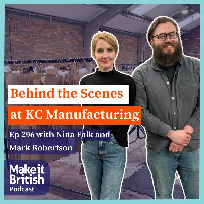 296 – Behind the Scenes at KC Manufacturing with Adam Robertson and Nina Falk