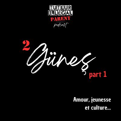 Güneş (part 1) : Amour, jeunesse et culture...