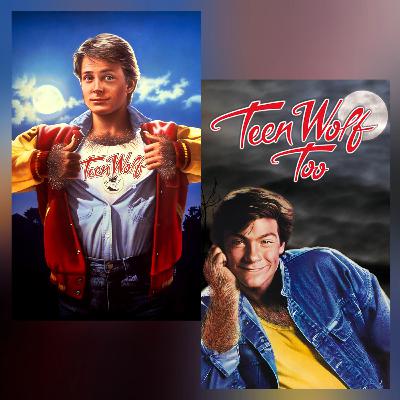 Teen Wolf (1985) & Teen Wolf Too (1987)