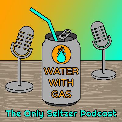 Episode 19: everyone loves seltzers!