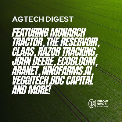 Monarch Tractor, The Reservoir, CLAAS, Razor Tracking, John Deere, Solinftec, Ecobloom, Aranet, Nature Fresh Farms, Revol Greens, INNOFarms.AI, Veggitech, LI-COR, Ceres Greenhouse Solutions, BDC Capital, Amazon, Arable, Biotalys, Moa Technology and Hylio