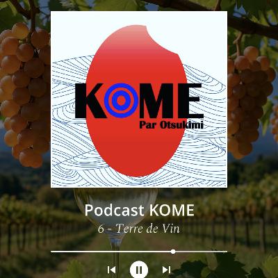 KOME : épisode 6 - Terre de Vin