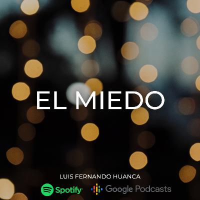 Qué harías si no tuvieras MIEDO a nada? - Podcast 3