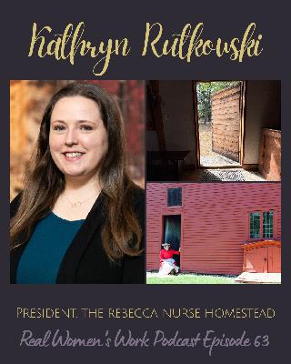 Kathryn Rutkowski, President, The Rebecca Nurse House